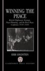 Winning the Peace : British Diplomatic Strategy, Peace Planning, and the Paris Peace Conference 1916-1920 - Book