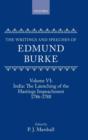 The Writings and Speeches of Edmund Burke: Volume VI: India: The Launching of the Hastings Impeachment 1786-1788 - Book