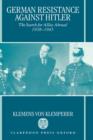 German Resistance against Hitler : The Search for Allies Abroad 1938-1945 - Book