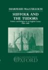 Suffolk and the Tudors : Politics and Religion in an English County 1500-1600 - Book