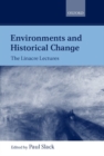 Environments and Historical Change : The Linacre Lectures - Book