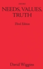 Needs, Values, Truth : Essays in the Philosophy of Value - Book