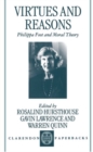 Virtues and Reasons : Philippa Foot and Moral Theory: Essays in Honour of Philippa Foot - Book