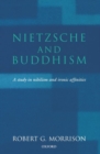 Nietzsche and Buddhism : A Study in Nihilism and Ironic Affinities - Book
