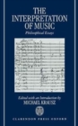 The Interpretation of Music : Philosophical Essays - Book