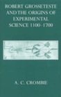 Robert Grosseteste and the Origins of Experimental Science 1100-1700 - Book