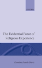 The Evidential Force of Religious Experience - Book