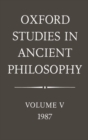 Oxford Studies in Ancient Philosophy: Volume V: 1987 - Book