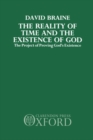 The Reality of Time and the Existence of God : The Project of Proving God's Existence - Book