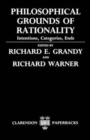 Philosophical Grounds of Rationality : Intentions, Categories, Ends - Book
