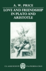 Love and Friendship in Plato and Aristotle - Book