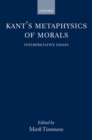 Kant's Metaphysics of Morals : Interpretative Essays - Book