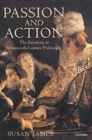 Passion and Action : The Emotions in Seventeenth-Century Philosophy - Book