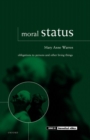 Moral Status : Obligations to Persons and Other Living Things - Book