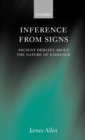 Inference from Signs : Ancient Debates about the Nature of Evidence - Book