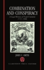 Combination and Conspiracy : A Legal History of Trade Unionism 1721-1906 - Book