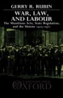 War, Law, and Labour : The Munitions Acts, State Regulation, and the Unions 1915-1921 - Book