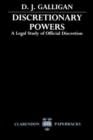Discretionary Powers : A Legal Study of Official Discretion - Book