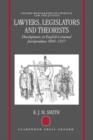 Lawyers, Legislators and Theorists : Developments in English Criminal Jurisprudence 1800-1957 - Book