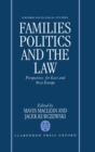 Families, Politics, and the Law : Perspectives for East and West Europe - Book