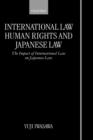 International Law, Human Rights, and Japanese Law : The Impact of International Law on Japanese Law - Book