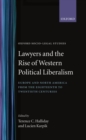 Lawyers and the Rise of Western Political Liberalism : Europe and North America from the Eighteenth to Twentieth Centuries - Book