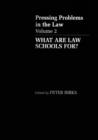 What are Law Schools For? : Pressing Problems in the Law, Volume 2 - Book
