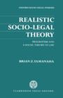 Realistic Socio-Legal Theory : Pragmatism and a Social Theory of Law - Book