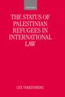 The Status of Palestinian Refugees in International Law - Book