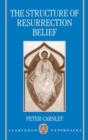 The Structure of Resurrection Belief - Book