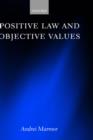 Positive Law and Objective Values - Book