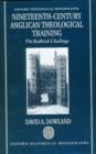 Nineteenth-Century Anglican Theological Training : The Redbrick Challenge - Book