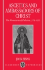Ascetics and Ambassadors of Christ : The Monasteries of Palestine 314-631 - Book