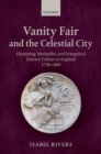 Vanity Fair and the Celestial City : Dissenting, Methodist, and Evangelical Literary Culture in England 1720-1800 - Book