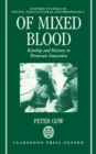 Of Mixed Blood : Kinship and History in Peruvian Amazonia - Book