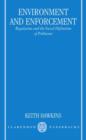 Environment and Enforcement : Regulation and the Social Definition of Pollution - Book