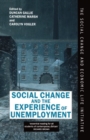 Social Change and the Experience of Unemployment - Book