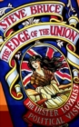 The Edge of the Union : The Ulster Loyalist Political Vision - Book
