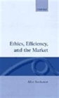 Ethics, Efficiency and the Market - Book