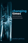 Changing Times : Work and Leisure in Postindustrial Society - Book