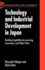 Technology and Industrial Development in Japan : Building Capabilities by Learning, Innovation and Public Policy - Book