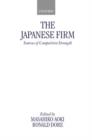 The Japanese Firm : Sources of Competitive Strength - Book