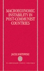 Macroeconomic Instability in Post-Communist Countries - Book