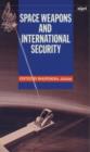 Space Weapons and International Security - Book