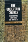 The Uncertain Course : New Weapons, Strategies and Mind-Sets - Book