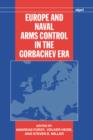 Europe and Naval Arms Control in the Gorbachev Era - Book