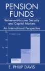 Pension Funds : Retirement-Income Security and Capital Markets: An International Perspective - Book