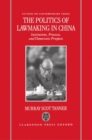 The Politics of Lawmaking in Post-Mao China : Institutions, Processes, and Democratic Prospects - Book