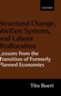 Structural Change, Welfare Systems, and Labour Reallocation : Lessons from the Transition of Formerly Planned Economies - Book