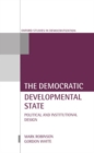 The Democratic Developmental State : Political and Institutional Design - Book